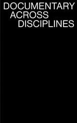 Documentary Across Disciplines цена и информация | Книги об искусстве | pigu.lt