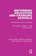 Reforming Education and Changing Schools: Case studies in policy sociology kaina ir informacija | Socialinių mokslų knygos | pigu.lt