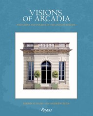 Visions of Arcadia: Pavilions and Follies of the Ancien Regime kaina ir informacija | Knygos apie architektūrą | pigu.lt