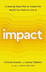 Impact: A Step-by-Step Plan to Create the World You Want to Live In kaina ir informacija | Ekonomikos knygos | pigu.lt