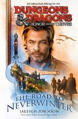 Dungeons & Dragons: Honor Among Thieves: The Road to Neverwinter цена и информация | Fantastinės, mistinės knygos | pigu.lt