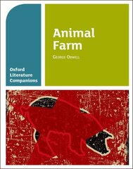 Oxford Literature Companions: Animal Farm: With all you need to know for your 2022 assessments kaina ir informacija | Knygos paaugliams ir jaunimui | pigu.lt