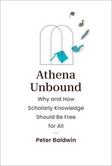 Athena Unbound: Why and How Scholarly Knowledge Should Be Free for All kaina ir informacija | Užsienio kalbos mokomoji medžiaga | pigu.lt