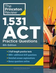 1,531 ACT Practice Questions, 8th Edition: Extra Drills & Prep for an Excellent Score 8th Revised edition kaina ir informacija | Knygos paaugliams ir jaunimui | pigu.lt