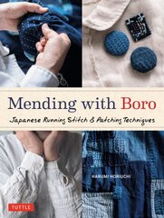 Mending with Boro: Japanese Running Stitch & Patching Techniques kaina ir informacija | Knygos apie sveiką gyvenseną ir mitybą | pigu.lt