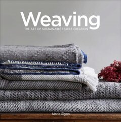 Weaving: The Art of Sustainable Textile Creation: The Art of Sustainable Textile Creation цена и информация | Книги о питании и здоровом образе жизни | pigu.lt