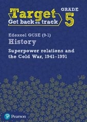 Target Grade 5 Edexcel Gcse (9-1) History Superpower Relations and the Cold War 1941-91 Workbook kaina ir informacija | Knygos paaugliams ir jaunimui | pigu.lt