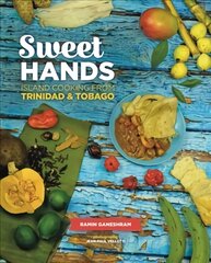 Sweet Hands: Island Cooking from Trinidad & Tobago, 3rd edition: Island Cooking from Trinidad & Tobago 3rd edition kaina ir informacija | Receptų knygos | pigu.lt