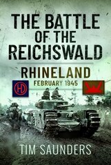 Battle of the Reichswald: Rhineland February 1945 kaina ir informacija | Istorinės knygos | pigu.lt