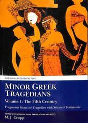 Minor Greek Tragedians, Volume 1: The Fifth Century: Fragments from the Tragedies with Selected Testimonia kaina ir informacija | Poezija | pigu.lt