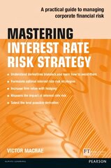 Mastering Interest Rate Risk Strategy: A practical guide to managing corporate financial risk kaina ir informacija | Ekonomikos knygos | pigu.lt