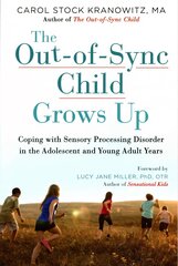 Out-of-Sync Child Grows Up: Coping with Sensory Processing Disorder in the Adolescent and Young Adult Years kaina ir informacija | Saviugdos knygos | pigu.lt