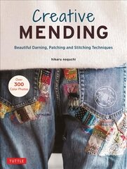 Creative Mending: Beautiful Darning, Patching and Stitching Techniques (Over 300 color photos) kaina ir informacija | Knygos apie sveiką gyvenseną ir mitybą | pigu.lt