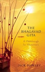 Bhagavad Gita: A Walkthrough for Westerners цена и информация | Духовная литература | pigu.lt
