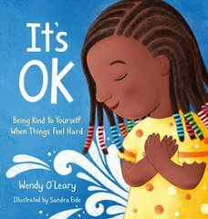 It's OK: Being Kind to Yourself When Things Feel Hard цена и информация | Книги для самых маленьких | pigu.lt