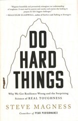 Do Hard Things: Why We Get Resilience Wrong and the Surprising Science of Real Toughness kaina ir informacija | Saviugdos knygos | pigu.lt