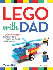 Lego with Dad: Creatively Awesome Brick Projects for Parents and Kids to Build Together kaina ir informacija | Knygos paaugliams ir jaunimui | pigu.lt
