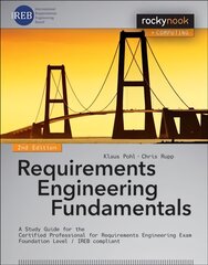 Requirements Engineering Fundamentals: A Study Guide for the Certified Professional for Requirements Engineering Exam - Foundation Level - IREB compliant 2nd Revised edition, Foundation level - IREB compliant kaina ir informacija | Ekonomikos knygos | pigu.lt