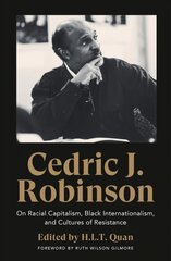 Cedric J. Robinson: On Racial Capitalism, Black Internationalism, and Cultures of Resistance цена и информация | Исторические книги | pigu.lt