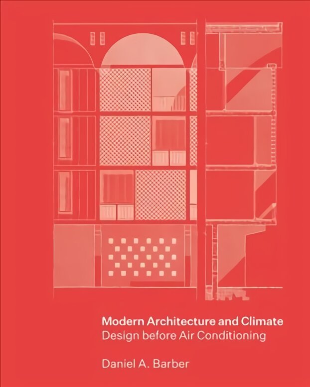 Modern Architecture and Climate: Design before Air Conditioning цена и информация | Knygos apie architektūrą | pigu.lt