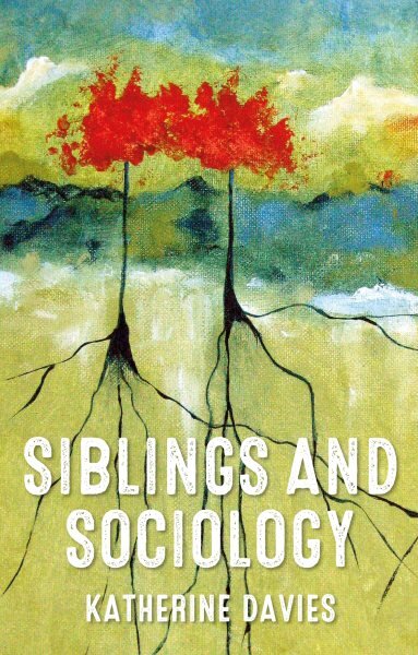 Siblings and Sociology kaina ir informacija | Socialinių mokslų knygos | pigu.lt