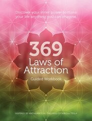 369 Laws of Attraction Guided Workbook: Discover Your Inner Power to Make Your Life Anything You Can Imagine kaina ir informacija | Saviugdos knygos | pigu.lt