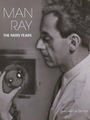 Man Ray: The Paris Years kaina ir informacija | Fotografijos knygos | pigu.lt