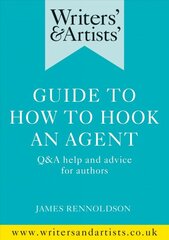 Writers' & Artists' Guide to How to Hook an Agent: Q&A help and advice for authors kaina ir informacija | Užsienio kalbos mokomoji medžiaga | pigu.lt