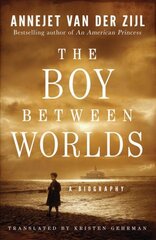 Boy Between Worlds: A Biography kaina ir informacija | Biografijos, autobiografijos, memuarai | pigu.lt