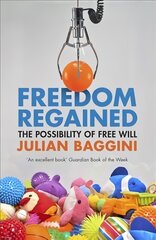 Freedom Regained: The Possibility of Free Will цена и информация | Исторические книги | pigu.lt