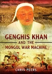 Genghis Khan and the Mongol War Machine цена и информация | Исторические книги | pigu.lt