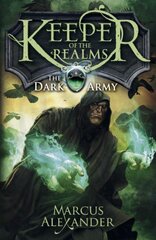 Keeper of the Realms: The Dark Army (Book 2) 2nd edition kaina ir informacija | Knygos paaugliams ir jaunimui | pigu.lt