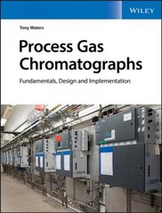 Process Gas Chromatographs - Fundamentals, Design and Implementation: Fundamentals, Design and Implementation kaina ir informacija | Socialinių mokslų knygos | pigu.lt