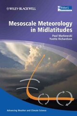 Mesoscale Meteorology in Midlatitudes цена и информация | Книги по социальным наукам | pigu.lt