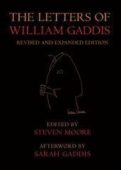 Letters of William Gaddis: Revised and Expanded Edition kaina ir informacija | Apsakymai, novelės | pigu.lt