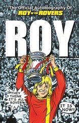 Roy of the Rovers: The Official Autobiography of Roy of the Rovers kaina ir informacija | Biografijos, autobiografijos, memuarai | pigu.lt