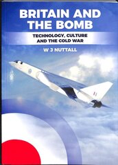 Britain and the Bomb цена и информация | Исторические книги | pigu.lt