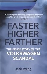 Faster, Higher, Farther: The Inside Story of the Volkswagen Scandal kaina ir informacija | Biografijos, autobiografijos, memuarai | pigu.lt