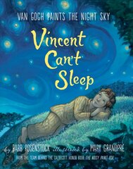 Vincent Can't Sleep: Van Gogh Paints the Night Sky: Van Gogh Paints The Night Sky цена и информация | Книги для самых маленьких | pigu.lt