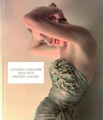 London Couture: British Luxury 1923 - 1975 цена и информация | Книги об искусстве | pigu.lt