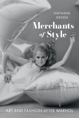 Merchants of Style: Art and Fashion After Warhol kaina ir informacija | Knygos apie meną | pigu.lt
