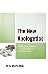 New Apologetics: At the Intersection of Secularism, Science, and Spirituality kaina ir informacija | Dvasinės knygos | pigu.lt