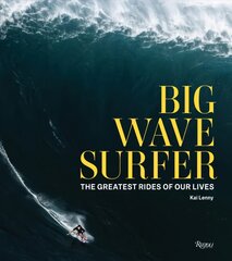 Big Wave Surfer: The Greatest Rides of Our Lives kaina ir informacija | Knygos apie sveiką gyvenseną ir mitybą | pigu.lt