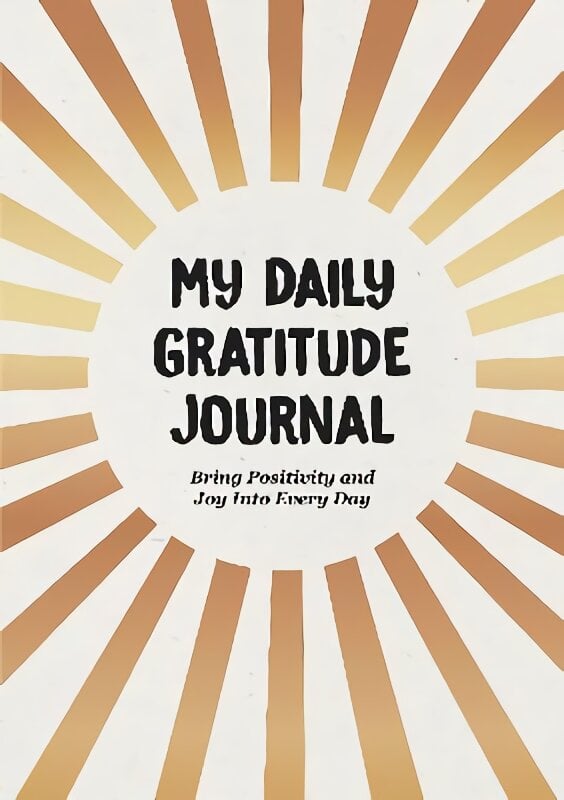 My Daily Gratitude Journal: Bring Positivity and Joy Into Every Day цена и информация | Saviugdos knygos | pigu.lt