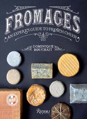 Fromages: A French Master's Guide to the Cheeses of France kaina ir informacija | Receptų knygos | pigu.lt