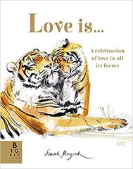Love Is...: A Celebration of Love in All Its Forms kaina ir informacija | Knygos paaugliams ir jaunimui | pigu.lt