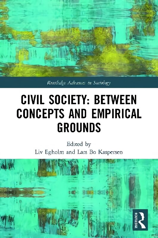 Civil Society: Between Concepts and Empirical Grounds kaina ir informacija | Socialinių mokslų knygos | pigu.lt