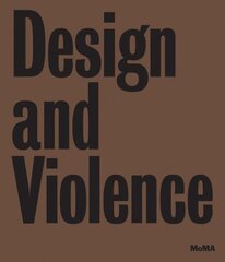 Design and Violence kaina ir informacija | Knygos apie meną | pigu.lt