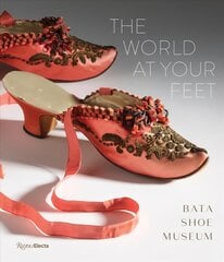 World at Your Feet: Bata Shoe Museum цена и информация | Книги об искусстве | pigu.lt