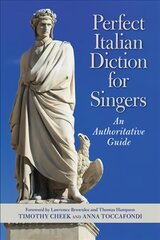 Perfect Italian Diction for Singers: An Authoritative Guide kaina ir informacija | Knygos apie meną | pigu.lt